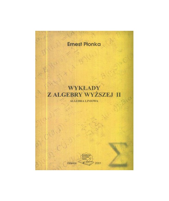 Wykłady z algebry wyższej II. Algebra liniowa