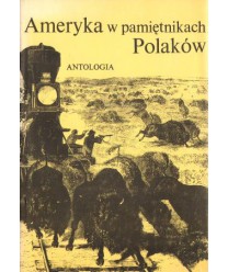 Ameryka w pamiętnikach Polaków. Antologia