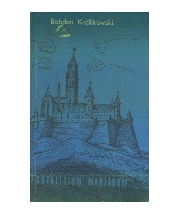 Fortalicium Marianum albo Szaniec Bogarodzicy