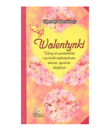 Walentynki wpisy do pamiętników i na kartki walentynkowe, wiersze, życzenia, dedykacje