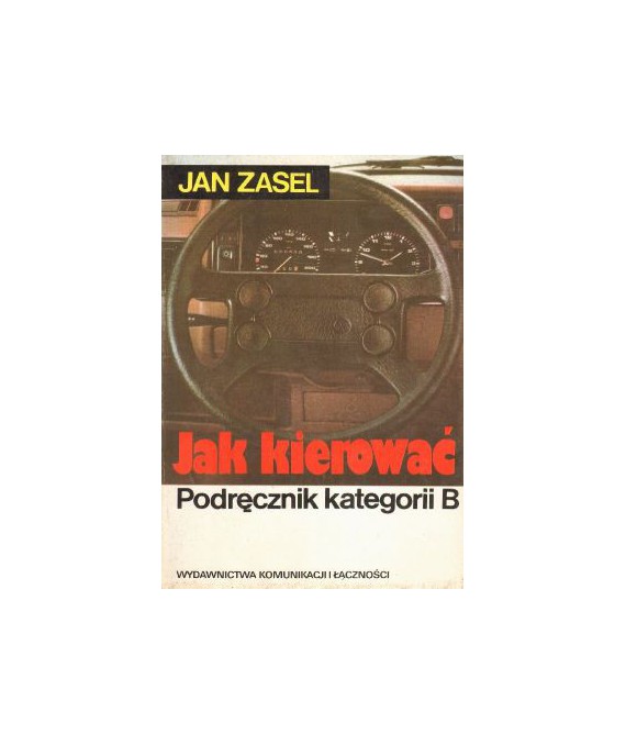 Jak kierować. Podręcznik kategorii B