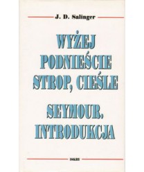 Wyżej podnieście strop, cieśle. Seymour - introdukcja