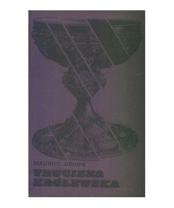 Królowie przeklęci 3. Trucizna królewska. Powieść historyczna