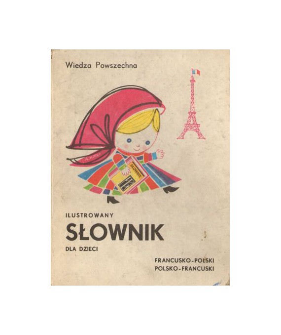 Ilustrowany słownik dla dzieci francusko-polski polsko-francuski