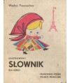 Ilustrowany słownik dla dzieci francusko-polski polsko-francuski