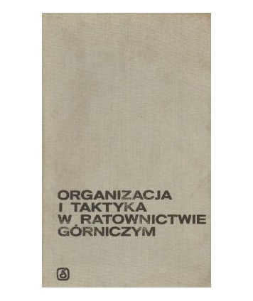 Organizacja i taktyka w ratownictwie górniczym