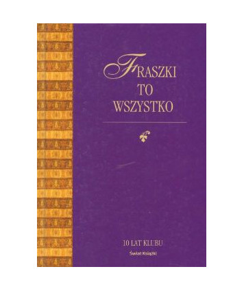 Fraszki to wszystko. Mała antologia dawnej fraszki polskiej