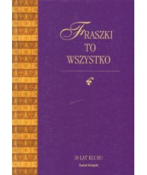 Fraszki to wszystko. Mała antologia dawnej fraszki polskiej
