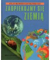 Zaopiekujmy się Ziemią. Atlas Młodego Czytelnika Gai
