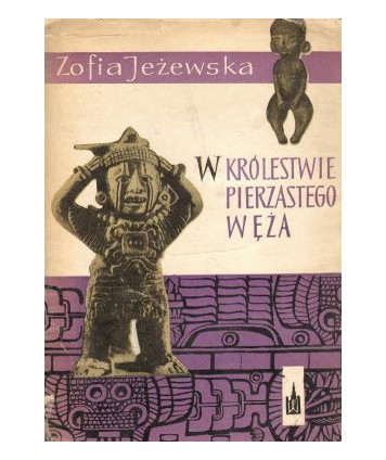 W królestwie pierzastego węża. Z podróży po Meksyku