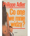 Co one we mnie widzą?