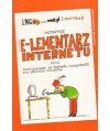E-lementarz internetu czyli najprostszy na świecie podręcznik dla miliona Polaków
