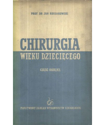 Chirurgia wieku dziecięcego. Część ogólna. Podręcznik dla lekarzy i studentów