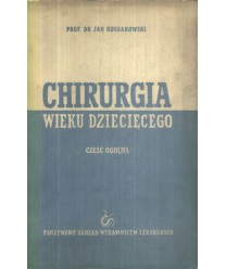 Chirurgia wieku dziecięcego. Część ogólna. Podręcznik dla lekarzy i studentów