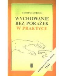 Wychowanie bez porażek w praktyce
