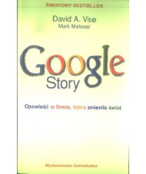 Google Story. Opowieść o firmie, która zmieniła świat