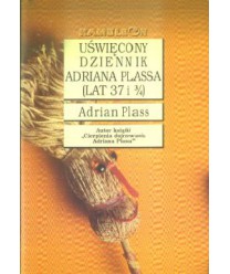 Uświęcony dziennik Adriana Plassa (lat 37 i 3/4)
