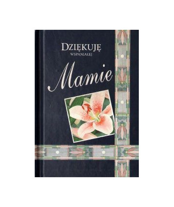 Dziękuję wspanałej Mamie