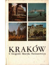 Kraków. Cztery pory roku w fotografii Henryka Hermanowicza
