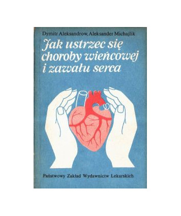 Jak ustrzec się choroby wieńcowej i zawału serca?