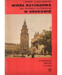 Wieża Ratuszowa na Rynku Głównym w Krakowie