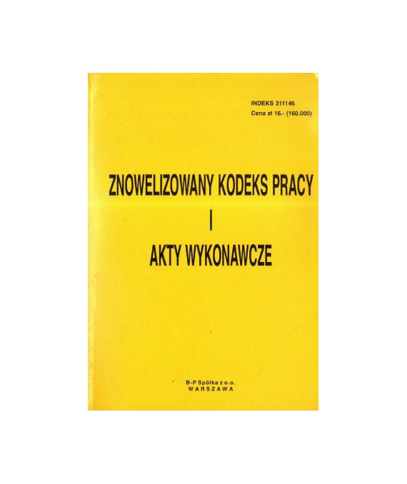 Znowelizowany kodeks pracy i akty wykonawcze