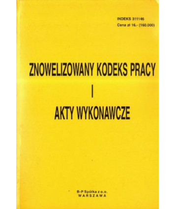 Znowelizowany kodeks pracy i akty wykonawcze