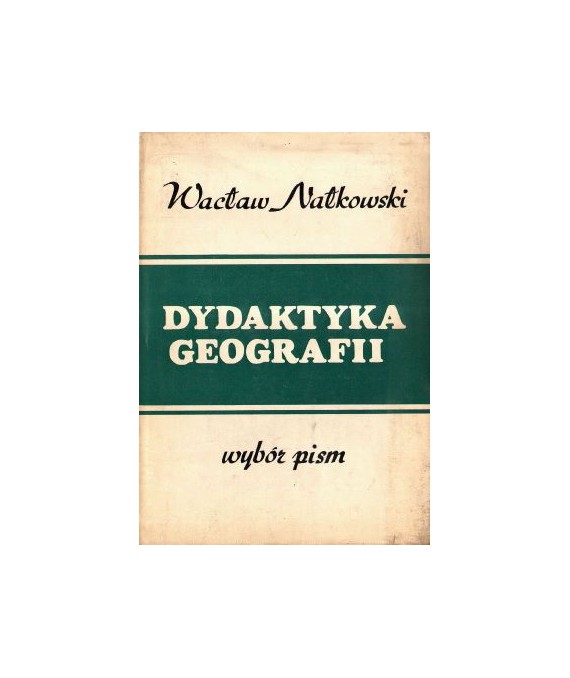 Dydaktyka geografii. Wybór pism