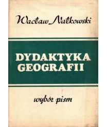 Dydaktyka geografii. Wybór pism