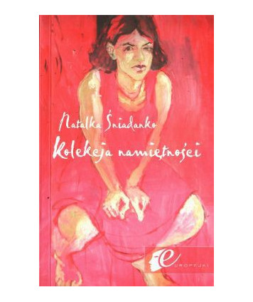 Kolekcja namiętności czyli przygody młodej Ukrainki