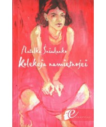 Kolekcja namiętności czyli przygody młodej Ukrainki
