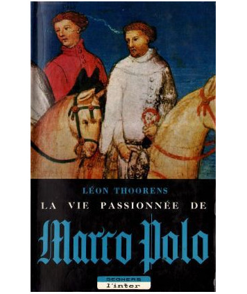 La vie passionnée de Marco Polo