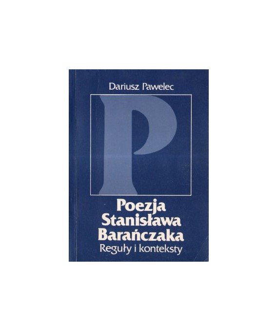 Poezja Stanisława Barańczaka. Reguły i konteksty