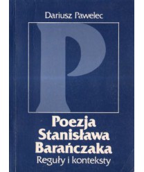 Poezja Stanisława Barańczaka. Reguły i konteksty