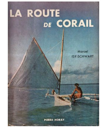 La Route de Corail. Un chasseur sous-marin aux Antipodes