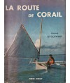 La Route de Corail. Un chasseur sous-marin aux Antipodes