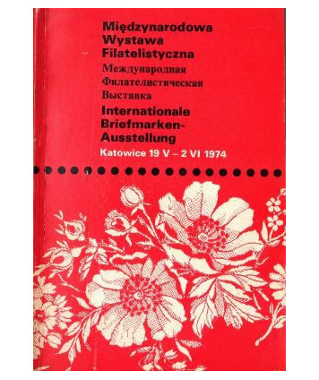 Międzynarodowa Wystawa Filatelistyczna Katowice 19 V - 2 VI 1974
