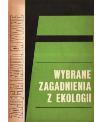 Wybrane zagadnienia z ekologii. Materiały dla nauczycieli do zajęć fakultatywnych grupy biologiczno-chemicznej t.3