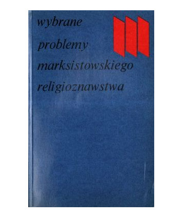 Wybrane problemy marksistowskiego religioznawstwa