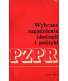 Wybrane zagadnienia ideologii i polityki PZPR t.1