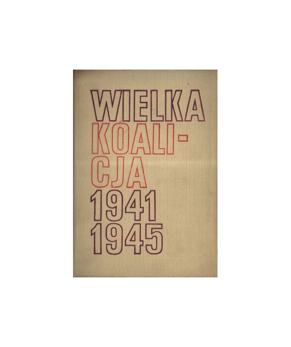 Wielka koalicja 1941-1945 t.3