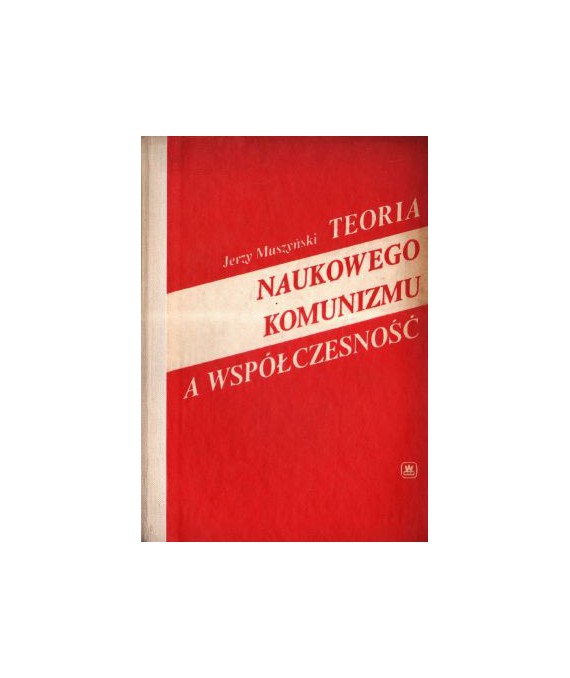 Teoria naukowego komunizmu a współczesność