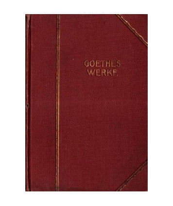 Goethe Werke. Dreizehnter Teil Wilhelm Meisters Wanderjahre