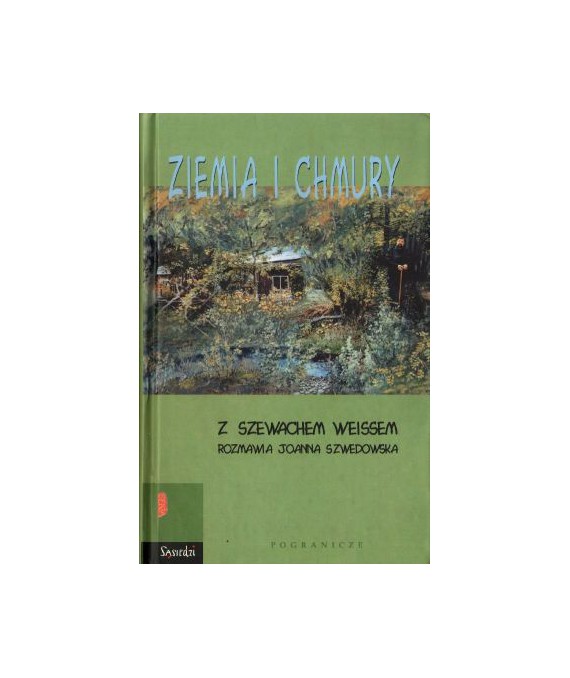 Ziemia i chmury. Z Szewachem Weissem rozmawia Joanna Szwedowska