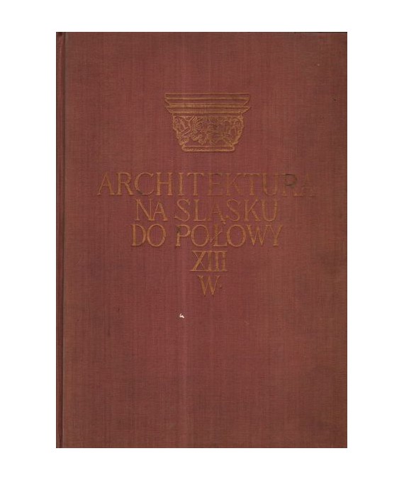 Architektura na Śląsku do połowy XIII wieku