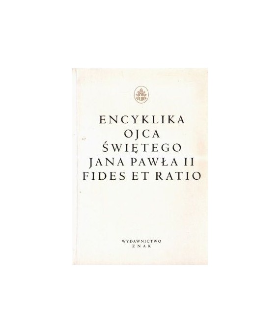 Encyklika Ojca Świętego Jana Pawła II Fides Et Ratio