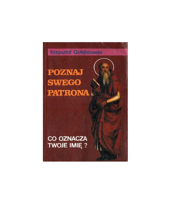 Poznaj swego patrona. Co oznacza twoje imię?