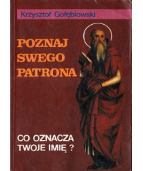 Poznaj swego patrona. Co oznacza twoje imię?