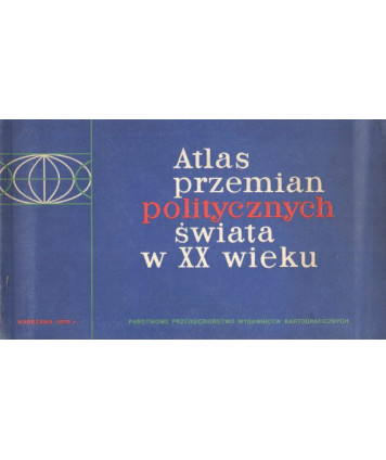 Atlas przemian politycznych świata w XX wieku