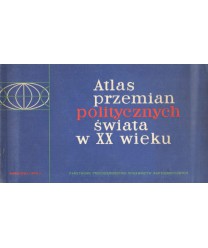Atlas przemian politycznych świata w XX wieku